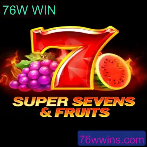 Descubra o Excitante Mundo de 7SuperSevensFruits e a Chave para o Sucesso com 76W WIN